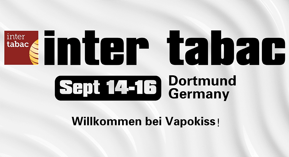 Meet in Dormund Tabacco Expo on Sep.16-17 - VAPOKISS Offical Online Store